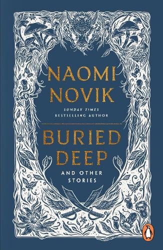 Buried Deep and Other Stories Naomi Novik 9781804947067 book cover