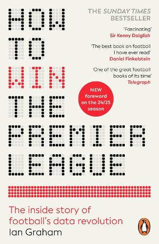 How to Win the Premier League: The Inside Story of Footballs Data Revolution Ian Graham 9781804950302 book cover