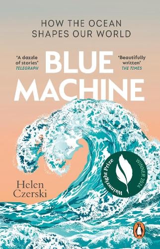Blue Machine: How the Ocean Shapes Our World Helen Czerski 9781804991961 book cover