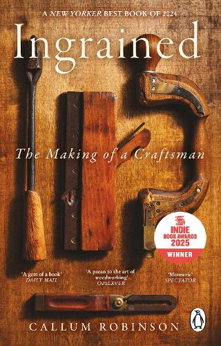 Ingrained: The making of a craftsman Callum Robinson 9781804992876 book cover