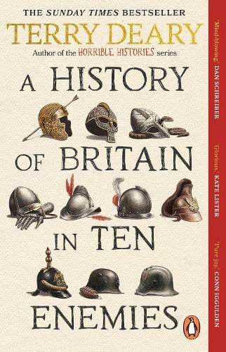 A History of Britain in Ten Enemies Terry Deary 9781804994979 book cover