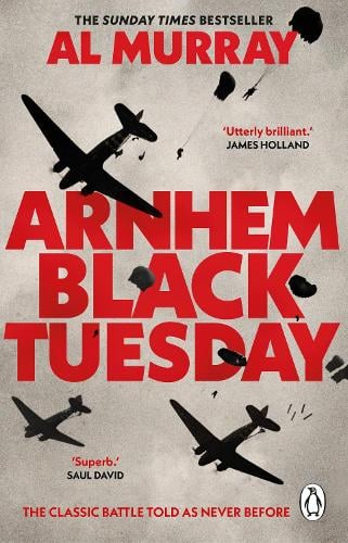 Arnhem: Black Tuesday Al Murray 9781804995457 book cover