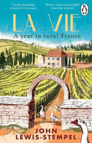 La Vie: A year in rural France John Lewis-Stempel 9781804995815 book cover