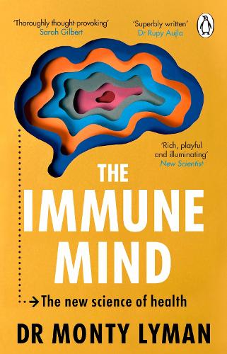 The Immune Mind: The new science of health Monty Lyman 9781804996027 book cover
