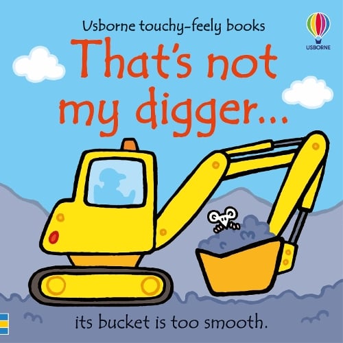 That's not my digger... - THAT'S NOT MY (Board book) Fiona Watt, Rachel Wells, Nick Stellmacher 9781805072492 book cover