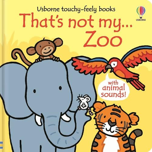 That's not my... Zoo - THAT'S NOT MY (Board book) Fiona Watt, Rachel Wells, Anthony Marks 9781805072591 book cover