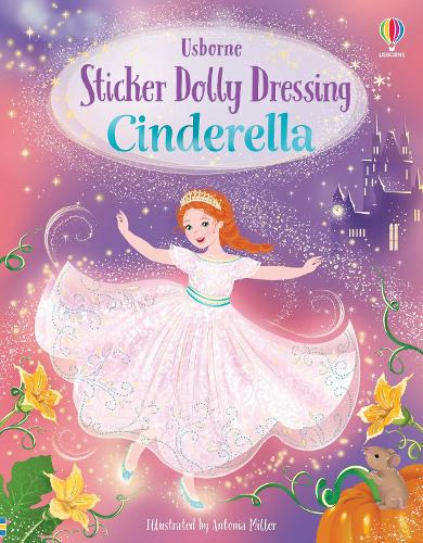 Sticker Dolly Dressing Cinderella - Sticker Dolly Dressing Fiona Watt, Antonia Miller 9781805076872 book cover