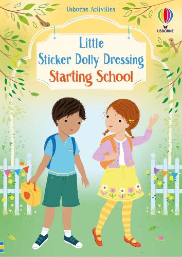 Little Sticker Dolly Dressing Starting School - Little Sticker Dolly Dressing Lizzie Mackay, Fiona Watt 9781805077459 book cover