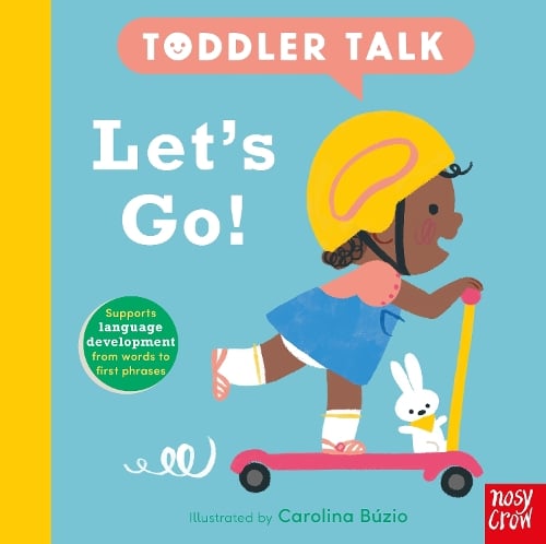 Toddler Talk: Let's Go! - Toddler Talk (Board book) Carolina Búzio, Nosy Crow Ltd 9781805133384 book cover