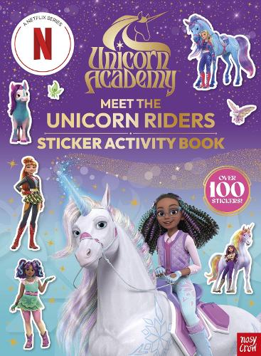 Unicorn Academy: Meet the Unicorn Riders: Sticker Activity Book: With over 100 magical stickers - Unicorn Academy: TV tie-in titles Nosy Crow Ltd 9781805135685 book cover