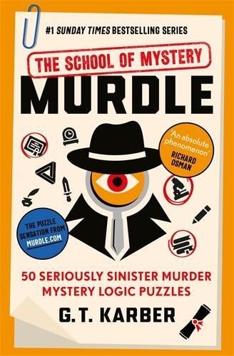 Murdle: The School of Mystery: 50 Seriously Sinister Murder Mystery Logic Puzzles - Murdle Puzzle Series G. T. Karber 9781805222088 book cover
