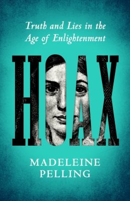 Hoax: Truth and Lies in the Age of Enlightenment Madeleine Pelling 9781805222354 book cover