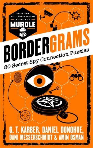 Bordergrams: 80 Secret Spy Connection Puzzles G. T. Karber, Daniel Donohue, Dani Messerschmidt, Amin Osman 9781805226147 book cover