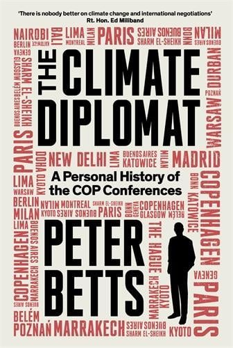 The Climate Diplomat: A Personal History of the COP Conferences Peter Betts 9781805226895 book cover