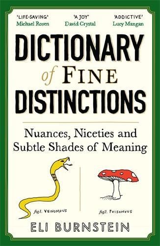 Dictionary of Fine Distinctions: Nuances, Niceties and Subtle Shades of Meaning Eli Burnstein 9781805227229 book cover