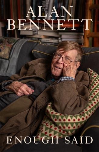 Enough Said Alan Bennett 9781805228981 book cover