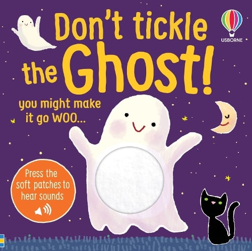Don't Tickle the Ghost! - DON'T TICKLE Touchy Feely Sound Books (Board book) Sam Taplin, Ana Martin Larranaga 9781805316862 book cover