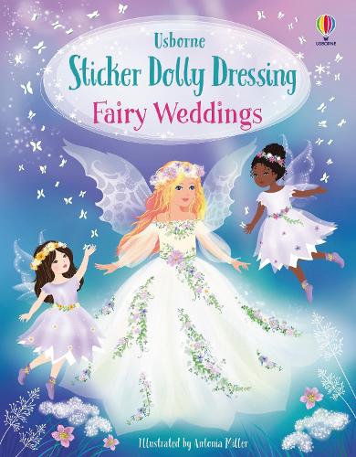 Sticker Dolly Dressing Fairy Weddings - Sticker Dolly Dressing Antonia Miller, Fiona Watt 9781805316886 book cover