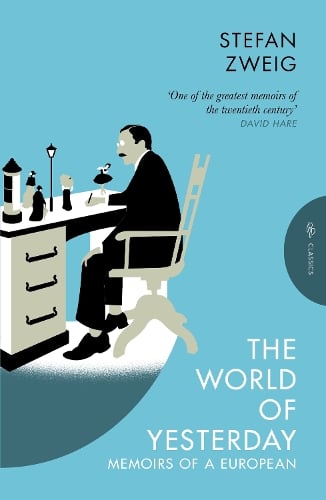 The World of Yesterday: Memoirs of a European Stefan Zweig, Anthea Bell 9781805331155 book cover