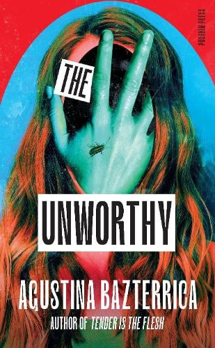 The Unworthy Agustina Bazterrica, Sarah Moses 9781805331858 book cover