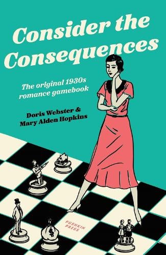 Consider the Consequences: The original 1930s romance gamebook Doris Webster, Mary Alden Hopkins 9781805332626 book cover