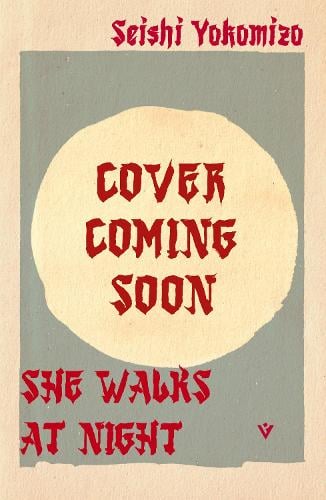 She Walks at Night Seishi Yokomizo, Jesse Kirkwood 9781805335573 book cover