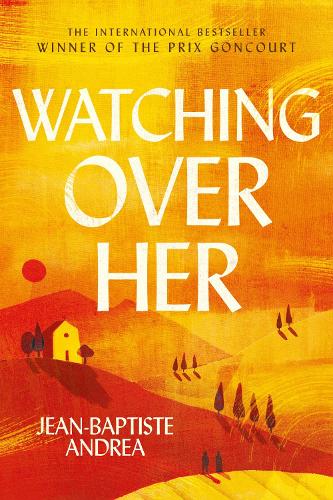 Watching Over Her Jean-Baptiste Andrea, Frank Wynne 9781805462736 book cover
