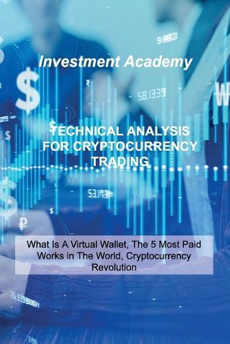 Day Trading Strategies: Trading Psychology, Advanced Crypto Trading With Success, Build A Crypto Strategy That Matches Your Goals Investment Academy 9781806030408 book cover