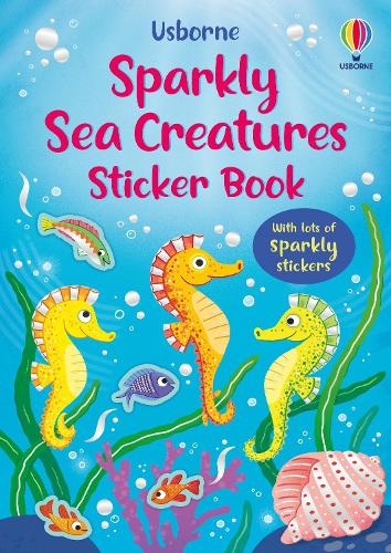 Sparkly Sea Creatures Sticker Book - Sparkly Sticker Books Holly Bathie, Valeria Danilova 9781835404317 book cover