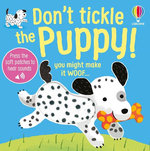 Don't Tickle the Puppy! - DON'T TICKLE Touchy Feely Sound Books (Board book) Sam Taplin, Ana Martin Larranaga 9781835409916 book cover