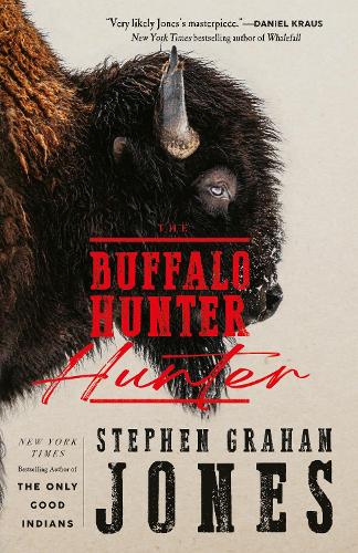 The Buffalo Hunter Hunter Stephen Graham Jones 9781835414316 book cover