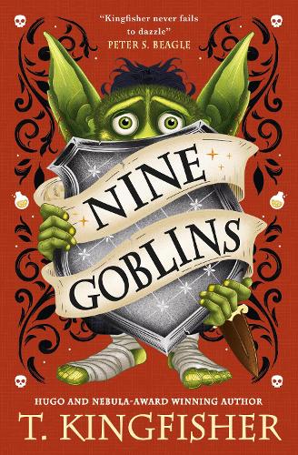 Nine Goblins T. Kingfisher 9781835416525 book cover
