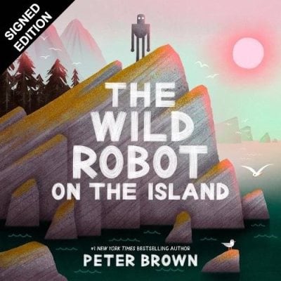 The Wild Robot on the Island: Signed Edition Peter Brown 9781835873533 book cover