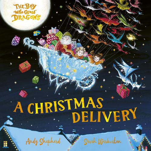 The Boy Who Grew Dragons: A Christmas Delivery Andy Shepherd, Sarah Warburton 9781835874264 book cover