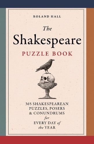 The Shakespeare Puzzle Book: 365 Shakesperean puzzles, posers and conundrums for every day of the year Roland Hall 9781836004981 book cover