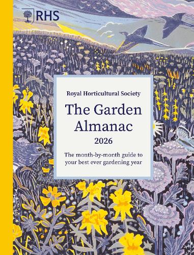 RHS The Garden Almanac 2026: The month-by-month guide to your best ever gardening year - RHS Garden Almanac Royal Horticultural Society, Zia Allaway, Guy Barter, Annie Soudain 9781836005865 book cover