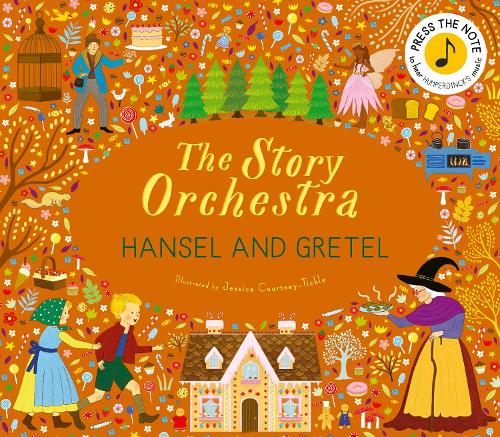 The Story Orchestra: Hansel and Gretel: Press the note to hear Humperdinck's music - The Story Orchestra Jessica Courtney-Tickle 9781836007395 book cover