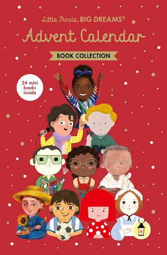 Little People, BIG DREAMS: Advent Calendar Book Collection: 2025 Edition - Little People, BIG DREAMS Maria Isabel Sanchez Vegara 9781836008316 book cover