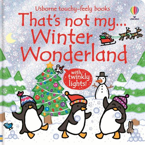 That's not my... Winter Wonderland - THAT'S NOT MY (Board book) Rachel Wells, Fiona Watt 9781836042167 book cover