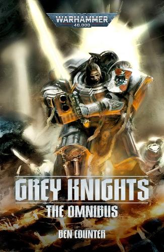 Grey Knights: The Omnibus - Warhammer 40,000 Ben Counter 9781836091530 book cover