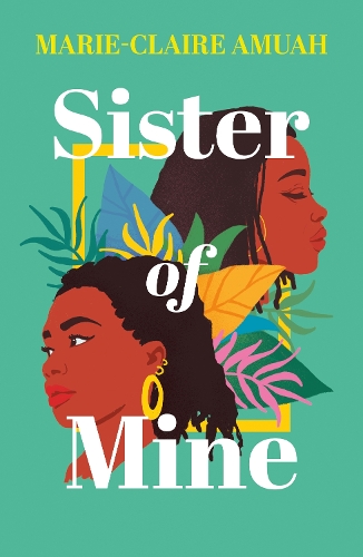 Sister of Mine Marie-Claire Amuah 9781836430032 book cover