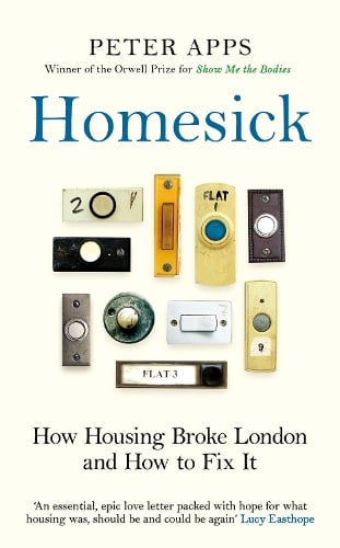 Homesick: How Housing Broke London and How to Fix It Peter Apps 9781836430360 book cover
