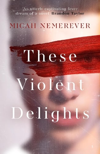 These Violent Delights Micah Nemerever 9781836430438 book cover