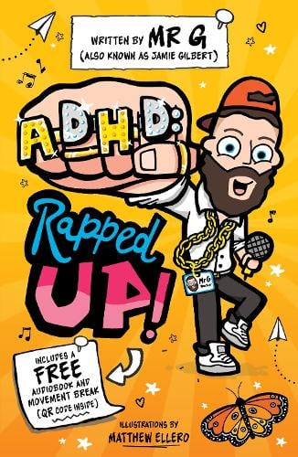 ADHD: Rapped Up! Jamie 'Mr G' Gilbert, Matthew Ellero 9781836890997 book cover
