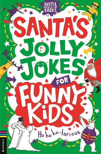 Santa's Jolly Jokes for Funny Kids - Buster Laugh-a-lot Books Andrew Pinder, Caroline Rowlands 9781837250981 book cover