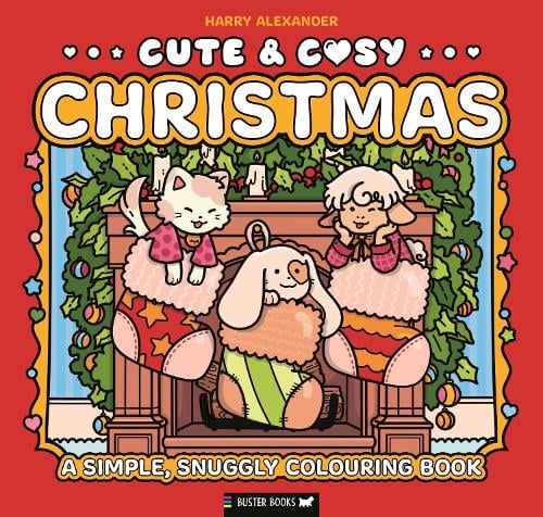 Cute & Cosy: Christmas: A Simple, Snuggly Colouring Book - Cute & Cosy Buster Books, Harry Alexander 9781837251131 book cover