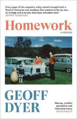 Homework: A Memoir Geoff Dyer 9781837261987 book cover