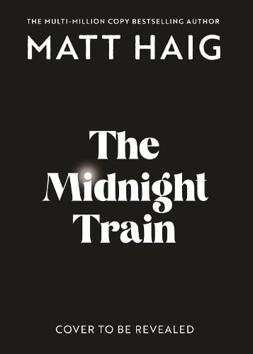 The Midnight Train Matt Haig 9781837262137 book cover