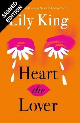 Heart the Lover: Signed Edition Lily King 9781837265596 book cover