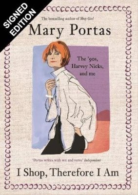 I Shop, Therefore I Am: The '90s, Harvey Nicks  and Me: Signed Edition Mary Portas 9781837265794 book cover